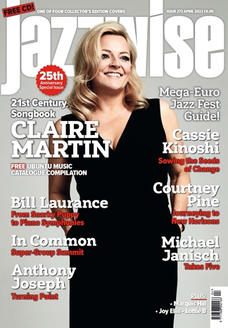 Picture of Jazzwise April 2022 issue featuring Claire Martin MBE