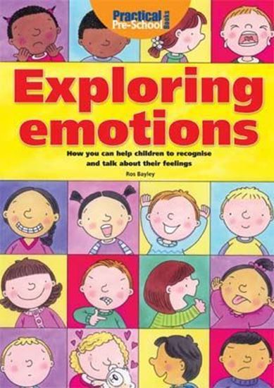 Picture of Exploring Emotions: How Can You Help Children to Recognise and Talk About Their Feelings