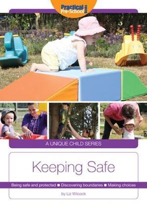Picture of A Unique Child: Keeping Safe: Being Safe and Protected, Discovering Boundaries, Making Choices