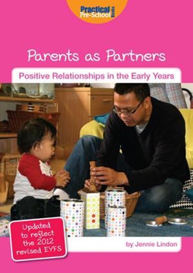Picture of Parents As Partners: Positive Relationships In The Early Years. Updated with 2012 EYFS