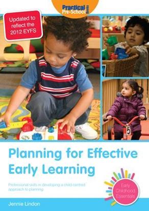 Picture of Planning For Effective Early Learning: Professional Skills In Developing a Child-Centred Approach to Planning