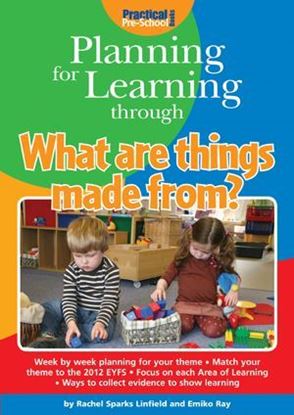 Picture of Planning For Learning Through What are Things Made From?