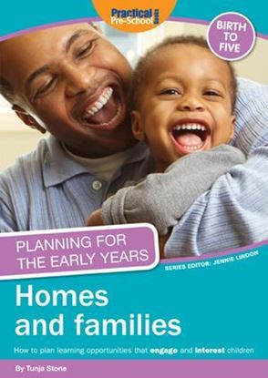 Picture of Planning For The Early Years: Homes and Families: How to Plan Learning Opportunities That Engage and Interest Children