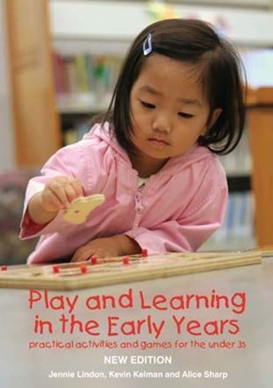 Picture of Play and Learning in the Early Years: Practical Activities and Games For The Under 3s