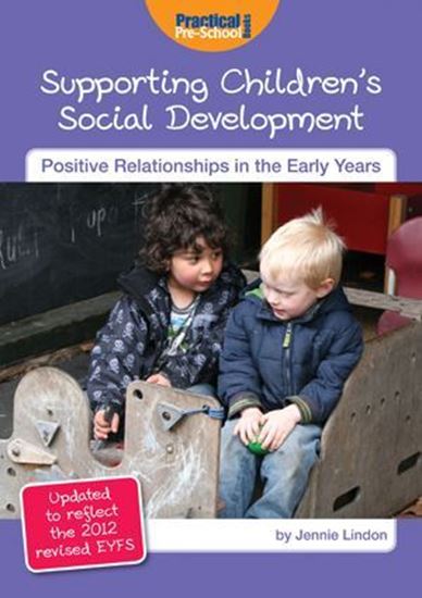 Picture of Supporting Children's Social Development: Positive Relationships in the Early Years. Updated to Reflect The 2012 Revised EYFS