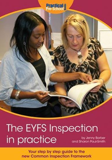 Picture of The EYFS Inspection in Practice: Your Step By Step Guide to the New Common Inspection Framework