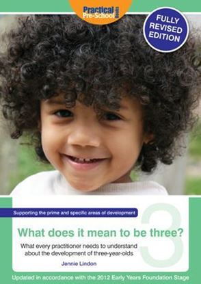 Picture of What Does It Mean to Be Three? What Every Practitioner Needs to Understand About the Development of Three-Year Olds