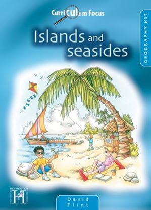Picture of Curriculum Focus Islands and Seasides: Geography KS1
