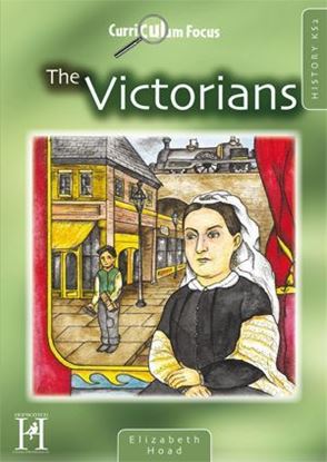 Picture of Curriculum Focus The Victorians: History KS2