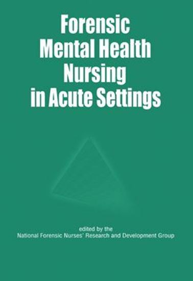 Picture of Forensic Mental Health Nursing in Acute Settings: Aspects of Acute Care