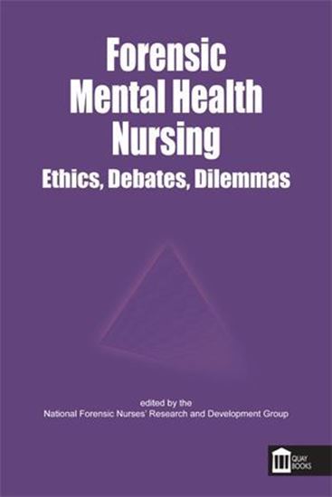 Picture of Forensic Mental Health Nursing: Ethics, Debates, Dilemmas