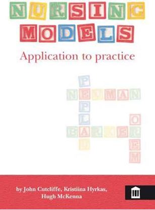 Picture of Nursing Models: Application to Practice