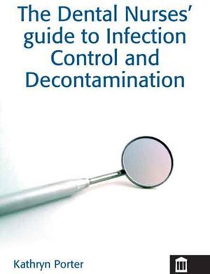 Picture of The Dental Nurses' Guide to Infection Control and Decontamination