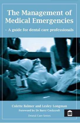 Picture of The Management of Medical Emergencies: A Guide For Dental Care Professionals